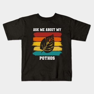 Ask Me About My Plants - Pothos Kids T-Shirt